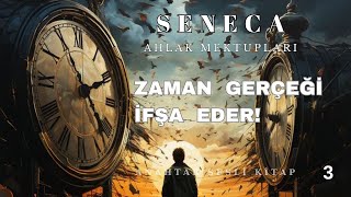 Zaman Gerçeği İfşa Eder  Seneca  Ahlak Mektupları  Anahtar Sesli Kitap [upl. by Otreblaug]