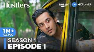 Hustlers Episode 1  Full Episode  Sameer Kochhar Vishal Vashishtha  Amazon MX Player [upl. by Aekin]