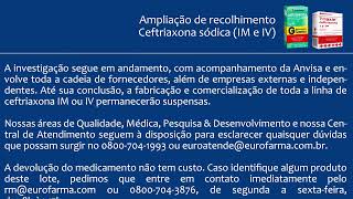 Ampliação de recolhimento ceftriaxona sódica IM e IV [upl. by Laohcin]