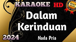 Dalam Kerinduan  Karaoke Pop Nada Pria Versi Terbaru HD [upl. by Matthiew420]