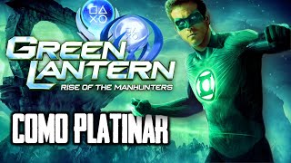 Como Platinar 157  Green Lantern Lanterna Verde Rise of the Manhunters PS3 [upl. by Anerbas]