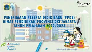 SOSIALISASI PENERIMAAN PESERTA DIDIK BARU PROVINSI DKI JAKARTA TAHUN 20222023 [upl. by Aniham]