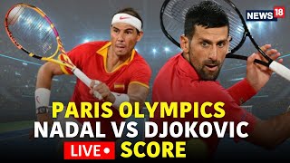 Rafael Nadal vs Novak Djokovic LIVE Score   Live From A Fan Zone In Paris Olympics 2024 LIVE N18G [upl. by Annekam]