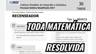 PROVA RECENSEADOR DO IBGE 2017 RESOLVIDA MATEMÁTICA [upl. by Ocin54]