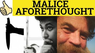 🔵 Malice Aforethought Meaning  Malice Aforethought Defined  Malice Aforethought Examples  Legal [upl. by Acinnor317]