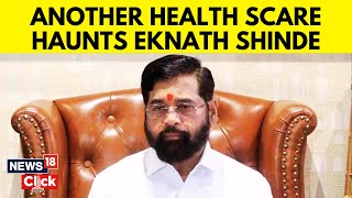 After A Health Scare Maha Caretaker CM Eknath Shinde Assures The People Of His Well Being  N18G [upl. by Wayland]