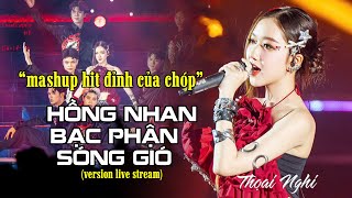 Thoại Nghi mashup quothitquot Hồng NhanBạc phậnSóng gió [upl. by Letsirc]