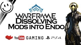 Warframe  Dissolving Mods into Endo [upl. by Yelwar]