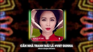 Vietnam Gunna MK Remix  TiB Icon ft Deagle x MK Remix  Căn Nhà Tranh Mái Lá [upl. by Glory]