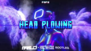 Papa  Head Plowing PABLO amp KriZ Van Dee Bootleg [upl. by Isadore]