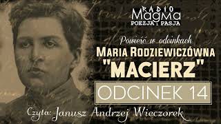 Powieść w odcinkach Maria Rodziewiczówna quotMACIERZquot 14 Czyta Janusz A Wieczorek [upl. by Canter]