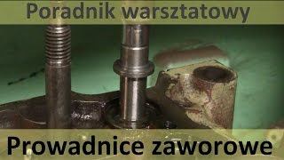 Prowadnice zaworowe  PORADNIK WARSZTATOWY  Zetor 50 Super [upl. by Acinomahs]