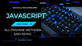 Lecture 11  All Promise Methods and Async  Full Javascript [upl. by Reese]