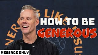 How to Be Generous Message  Sandals Church [upl. by Engenia]