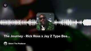 The Journey  Rick Ross x Jay Z Type Beat [upl. by Bennet]