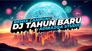 🔴NONSTOP🔴 DJ TAHUN BARU  REMIX LAMPUNG  ADIRAZQA STUDIO [upl. by Malita]