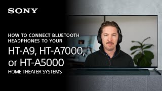 Sony  How To Connect Bluetooth® Headphones To Your HTA9 HTA7000 or HTA5000 Home Theater System [upl. by Jamilla]