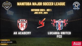 June 25th WSF Div 1 Ak Academy vs Lucania United FC2 [upl. by Calle854]