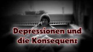 Depressionen und die Konsequenz [upl. by Ennairol]