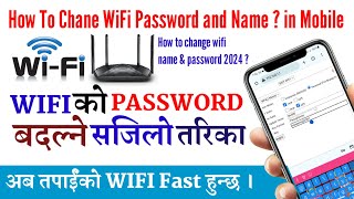 How To Change WIFI Password and Name 2024  Wifi ko password kasari change Garne Wifi Name Change [upl. by Adnol212]