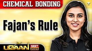 NEET 2025 UDAAN Chemical Bonding  Fajan’s Rule  Anushka Choudhary [upl. by Bala]