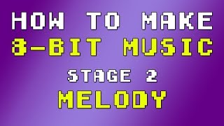 How to make 8bit Music  Stage 2 Melody [upl. by Euginomod]