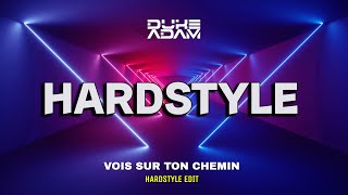 Vois Sur Ton Chemin Dukeadam Hardstyle Edit [upl. by Ahsiemat354]