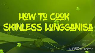 SKINLESS LONGGANISANovoEcijanoRecipes [upl. by Boyse]