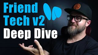 Friend Tech v2 Deep Dive  FRIEND [upl. by Sivek627]