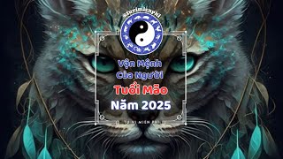 VẬN MỆNH CỦA NGƯỜI TUỔI MÃO NĂM 2025 [upl. by Hartnett843]