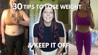 30 TIPS TO LOSE WEIGHT AND KEEP IT OFF  Weight Loss Tips That Actually Work [upl. by Irrehs]