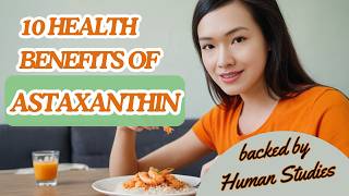 10 Health Benefits of Astaxanthin Backed by Human Studies [upl. by Pippo685]