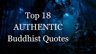 TOP 18 AUTHENTIC BUDDHIST QUOTES Words of Wisdom [upl. by Cherilynn]