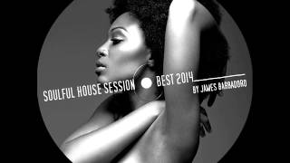 Soulful House Session  Best 2014  by James Barbadoro [upl. by Peggy]