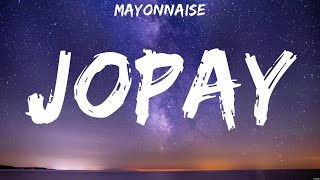 Mayonnaise  Jopay Lyrics Adie Calein [upl. by Attlee]