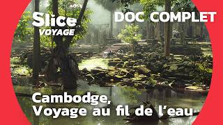 Cambodge  le peuple qui vit au rythme de leau  WIDE  DOC COMPLET [upl. by Kristof]