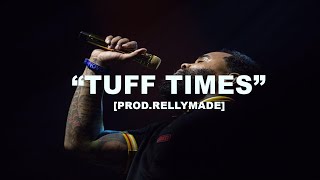 FREE Kevin Gates Type Beat quotTuff Timesquot ProdRellyMade [upl. by Tilden]