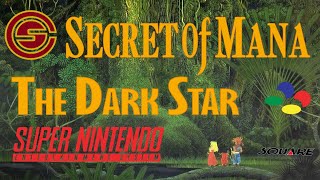 Secret of Mana  Soundtrack amp Gameplay  28  The Dark Star [upl. by Enaxor568]