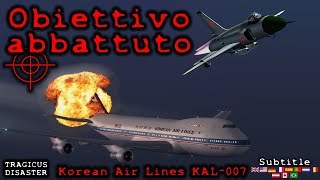 Cosa è successo al volo coreano Volo Korean Air Lines 007 aircraftdisaster disastroaereo 747 [upl. by Aremat194]