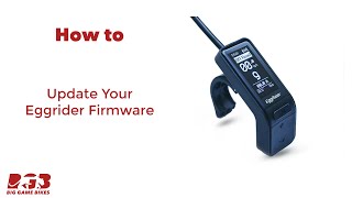 How to Update the Eggrider Firmware [upl. by Rennerb]