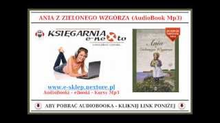 ANIA Z ZIELONEGO WZGÓRZA  AUDIOBOOK MP3  LM Montgomery  Książkę czyta Magdalena Różczka [upl. by Steddman]