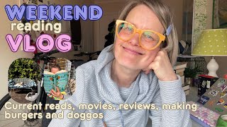 Weekend Reading Vlog  Current Reads Movies Ive Watched Making Burgers amp Book Reviews 👩🏼‍🍳📚🐶 [upl. by Nahtanohj]