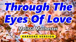 Through The Eyes Of Love  Melissa Manchester Karaoke Version [upl. by Kitrak]