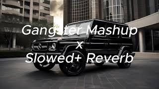 Gangster Munde Mashup Slowed  Reverb [upl. by Rotkiv]