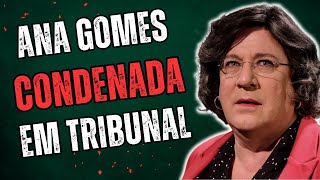 ANA GOMES CONDENADA EM TRIBUNAL [upl. by Colene]