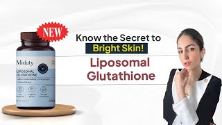 Know the Secret to Skin Brightening amp Body Detox  New launch  Liposomal Glutathione  Miduty [upl. by Mccowyn]