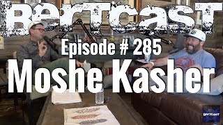 Bertcast  285  Moshe Kasher amp ME [upl. by Suiramad]