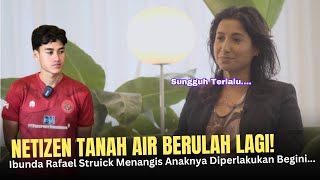 🔴NETIZEN KEMBALI BERULAH  Kali Ini Bikin Ibu Pemain Naturalisasi Rafael Struick Menangis Kok Bisa [upl. by Nilekcaj]