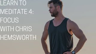 Meditation Course with Chris Hemsworth  Day 4 Focus [upl. by Eey]