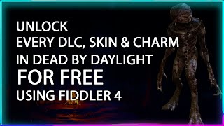 HOW TO UNLOCK EVERY DLC SKIN amp CHARM IN DBD FOR FREE USING FIDDLER 4  730 [upl. by Komara534]